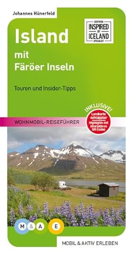 Island mit Färöer Inseln: Wohnmobil-Reiseführer (MOBIL & AKTIV ERLEBEN - Wohnmobil-Reiseführer: Touren und Insider-Tipps) von M&AE Wohnmobil Reiseführer